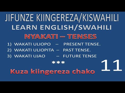 JIFUNZE KIINGEREZA LEARN SWAHILI NYAKATI TENSES 11 JIFUNZE KIINGEREZA LEARN SWAHILI NYAKATI TENSES 11