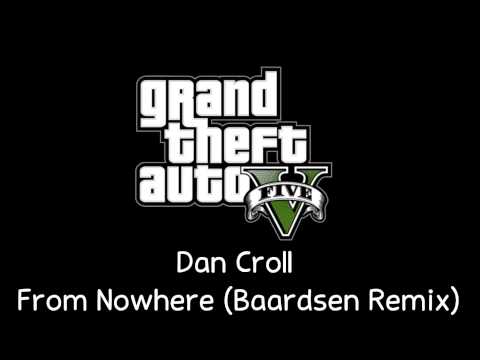 GTA V Soundtrack Dan Croll From Nowhere Baardsen Remix Radio Mirror Park