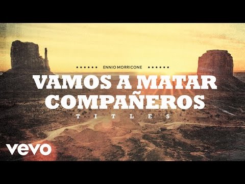 Ennio Morricone Vamos A Matar Compañeros High Quality Audio