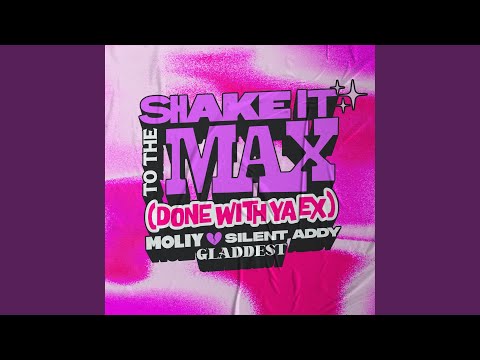 Shake It To The Max Done With Ya Ex