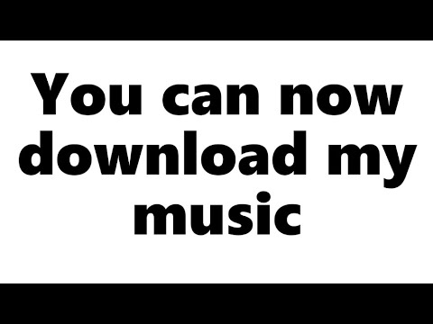 You Can Now Download My Music