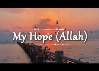  Muhammad Al Muqit My Hope Allah 1 HOUR
