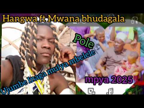 Mpya 2025 Hangwa Ft Mwana Bhudagala Song Ujumbe Pole Inaga Mlyambelele By ShikimbiStudio Mpya 2025 Hangwa Ft Mwana Bhudagala Song Ujumbe Pole Inaga Mlyambelele By ShikimbiStudio