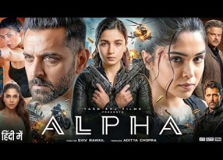 Alpha Full Hindi Movie 2026 Alia Bhatt Sharvari Bobby Deol Anil Kapoor HD Reviews Facts