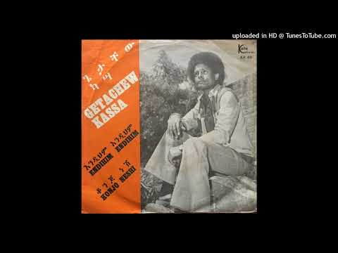 GETACHEW KASSA Konjo Neshi Endihim Endihim