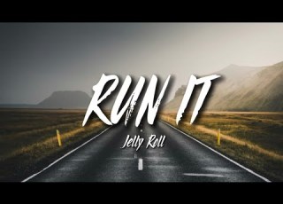  Jelly Roll Run It Lyrics