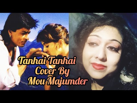 Tanhai Tanhai Hindi Cover Song By Mou Majumder Koyla Udit Narayan Alka Yagnik