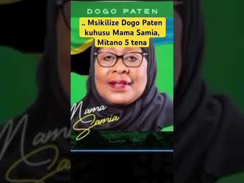 Msikilize Dogo Paten Kuhusu Mama Samia Mitano 5 Tena Subscribe