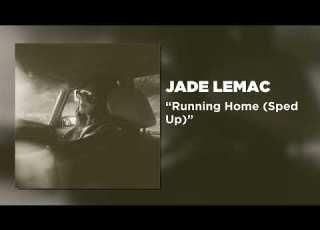  Jade LeMac Running Home Sped Up Official Audio Video
