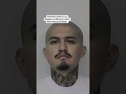 Armenian Mafia Uses Mexican Mafia And Surenos As Hitmen