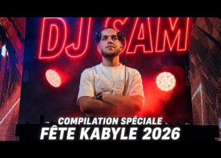 Compilation Spécial Fêtes Kabyle Remix By DJ SAM 2026 Non Stop 2026 اغاني أعراس قبائلية MIX DE TOP
