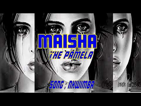 MAISHA THE PAMELA NKWIMBA Official Audio