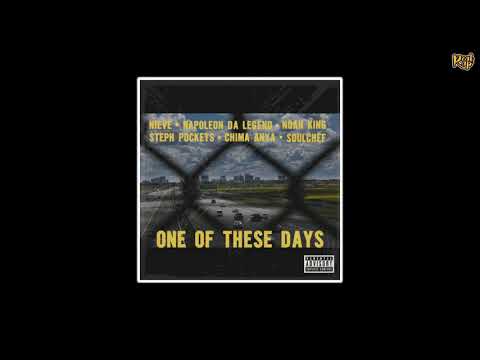 Nieve X Napoleon Da Legend X Knowaking X Steph Pockets X Chima Anya X SoulChef One Of These Days