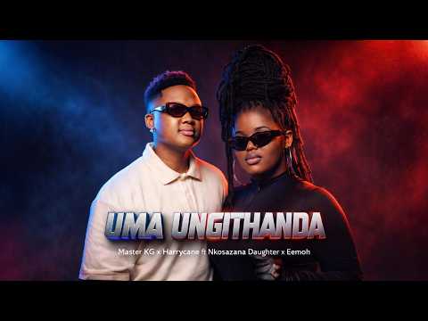 Master KG X Harry Cane Uma Ungithanda Ft Nkosazana Daughter X Eemoh New Song 2026