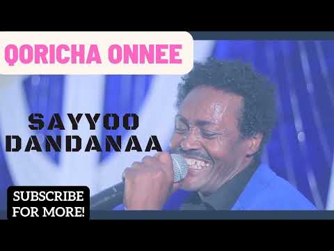 Sayyoo Dandanaa Qoricha Onnee Tiyya Oromo Music 2022 Sayyoo Dandanaa Qoricha Onnee Tiyya Oromo Music 2022