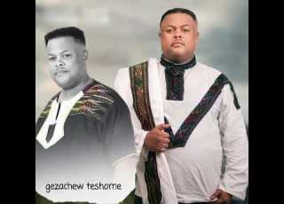 Gezachew Teshome New Music