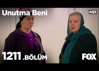  Unutma Beni 1211 Bölüm