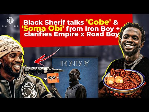 Black Sherif Talks Gobe Soma Obi From Iron Boy Clarifies Empire X Road Boys Association