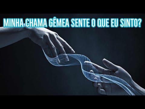 MINHA CHAMA GÊMEA SENTE O QUE EU SINTO