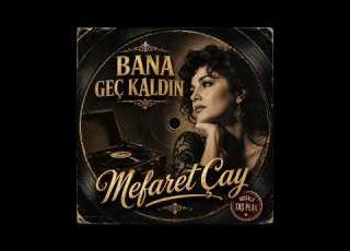  Bana Geç Kaldın Eski Plak Tadında Duygusal Arabesk