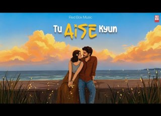 Tu Aise Kyun Official Music Video Red Box Music 2026 Hits