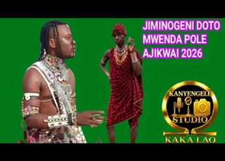  JIMINOGENI DOTO MWENDA POLE AJIKWAI 1 7 2026 Msambanzaji Kanyengele Ntemi 0615306899