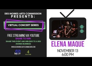 Des Moines Arts Commission Presents Elena Maque
