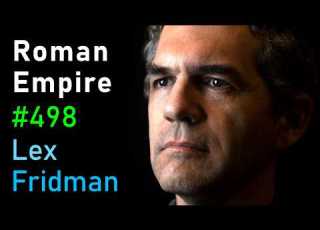  The Rise And Fall Of The Roman Empire And The Byzantine Empire Lex Fridman Podcast 498