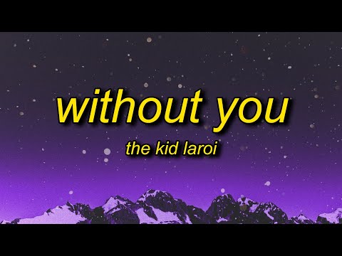 The Kid LAROI WITHOUT YOU Lyrics So There You Go Can T Make A Wife Out Of A Ho The Kid LAROI WITHOUT YOU Lyrics So There You Go Can T Make A Wife Out Of A Ho