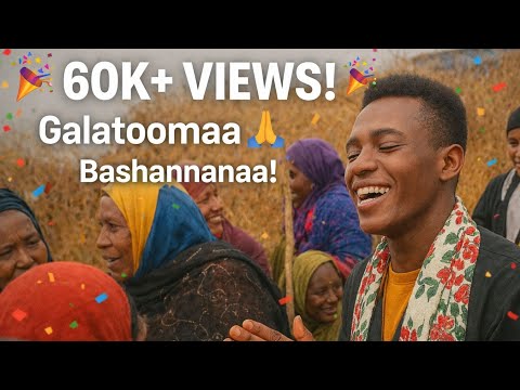 Bashannanaa New Emerging Borana Traditional Afaan Oromoo Ceremonial Song