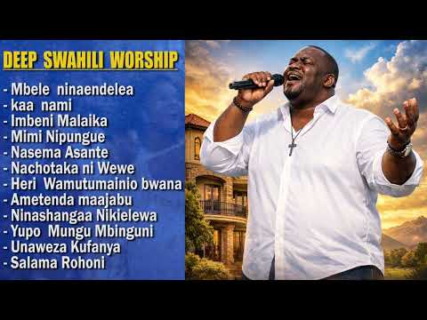 DEEP WORSHIP SONGS Tenzi Za Rohoni NYIMBO ZA IMANI NA MAOMBI DEEP WORSHIP SONGS Tenzi Za Rohoni NYIMBO ZA IMANI NA MAOMBI