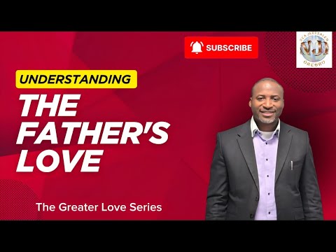 2026 The Year Of Greater Love Understanding The Father S Love Part 12