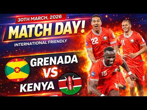 KENYA VS GRENADA FIFA SERIES 2026 TODAY