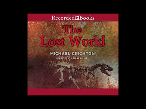 The Lost World Part 01 By Michael Crichton Unabridged Audiobook Read By George Guidall