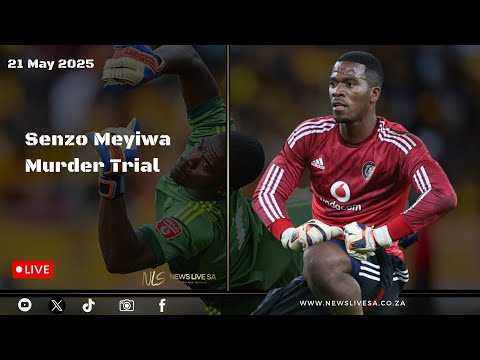Senzo Meyiwa Murder Trial 21 May 2025 Senzo Meyiwa Murder Trial 21 May 2025