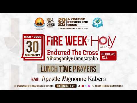 Fire Week Of Holy Week Endured The Cross Psalms 90 14 Day 1 With Apostle Mignonne Kabera