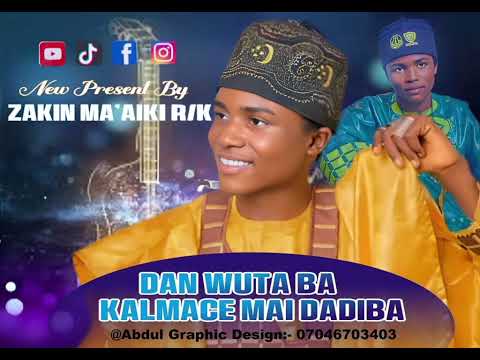 SABUWAR KASIDAR ZAKIN MA AIKI RK DAN WUTA BA KALMACE MAI DADIBA
