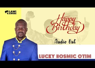 Happy Birthday By Lucky Bosmic Otim Official Audio
