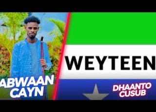 Dhaanto Cusub Beesha Wayteen Absame Abwaan Cayn