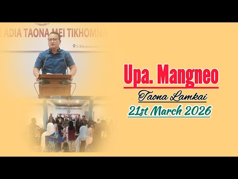 Upa Mangneo Tilkhouna Leh Taona Lamkai At GMFDI Gmfdi