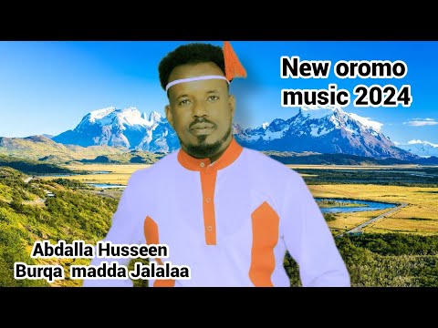 Abdalla Husseen Burqaa Madda Jaalalaa New Oromo Music 2024 Subscribe Share New Oromo Music