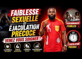  Faiblesse Sexuelle érection Molle Et éjaculation Précoce Venez Vous Soigner