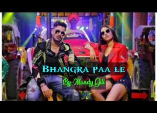 Bhangra Paa Le New Song By Mandy Gill Remix Latest Song New Song