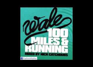  Wale W A L E D A N C E Ft Justice 100 Miles Running