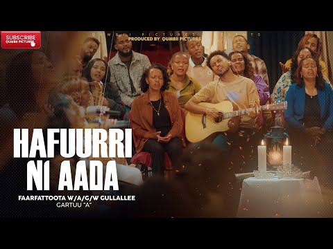 HAFUURRI NI AADA Faarfattoota W A G W Gullallee GARTUU A New Afaan Oromo Gospel Song 2025 17
