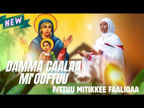 Damma Caalaa Mi Ooftuu Faarfannaa Ortodoksii Afaan Oromoo Haaraa F Ttu Mitikkee Faaliqaatiin