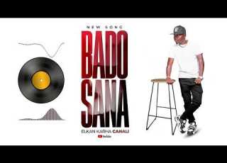 ELKANE KARHA CANALI BADO SANA AUDIO OFFICIAL KAZI KWANZA AMIS DE LA REVOLUTION
