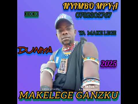 MAKELEGE GANZIKU DUNIYA BY MADULU STUDIO 2025