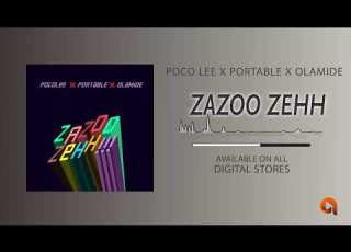  Poco Lee X Portable Ft Olamide ZaZoo Zehh Official Audio