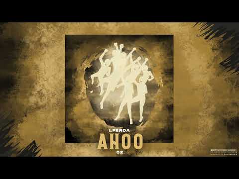 LFERDA AHOO Official Audio